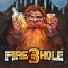 Fire in the Hole 3