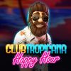 Club Tropicana - Happy Hour