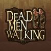 Dead Men Walking