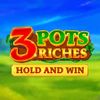 3 Pots Riches: Hold and Win